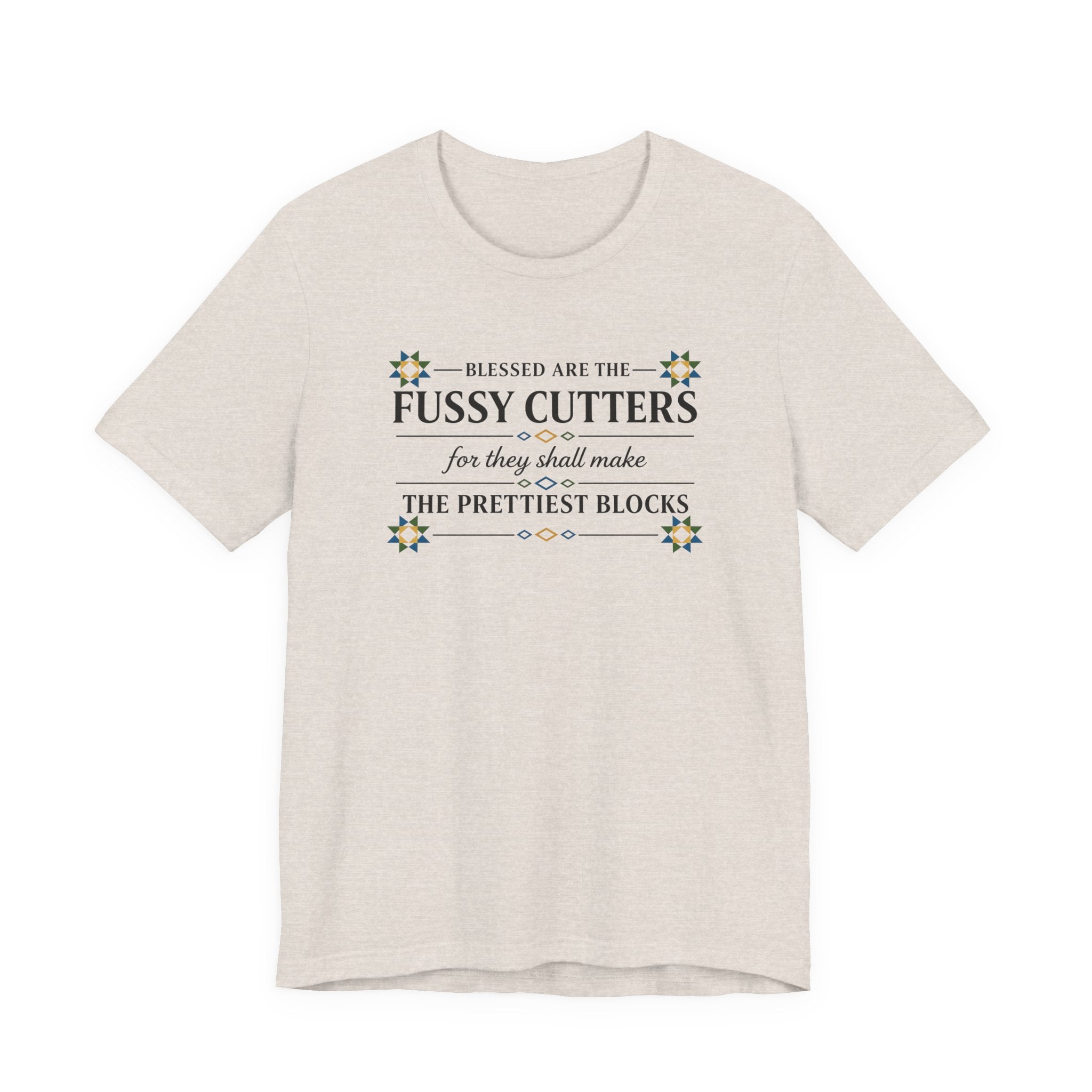 Blessed are the Fussy Cutters (Christian Quilters Tee)
