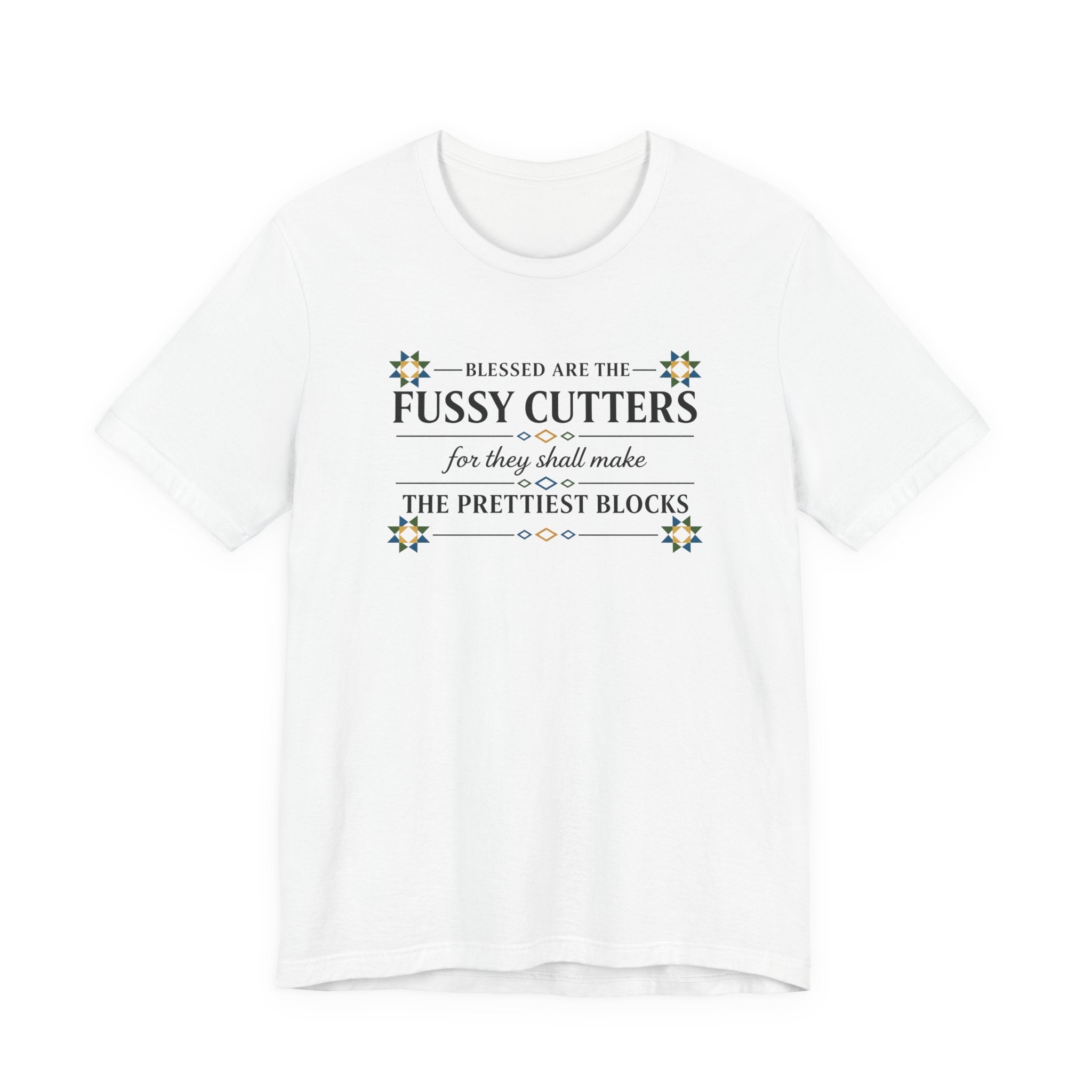 Blessed are the Fussy Cutters (Christian Quilters Tee)