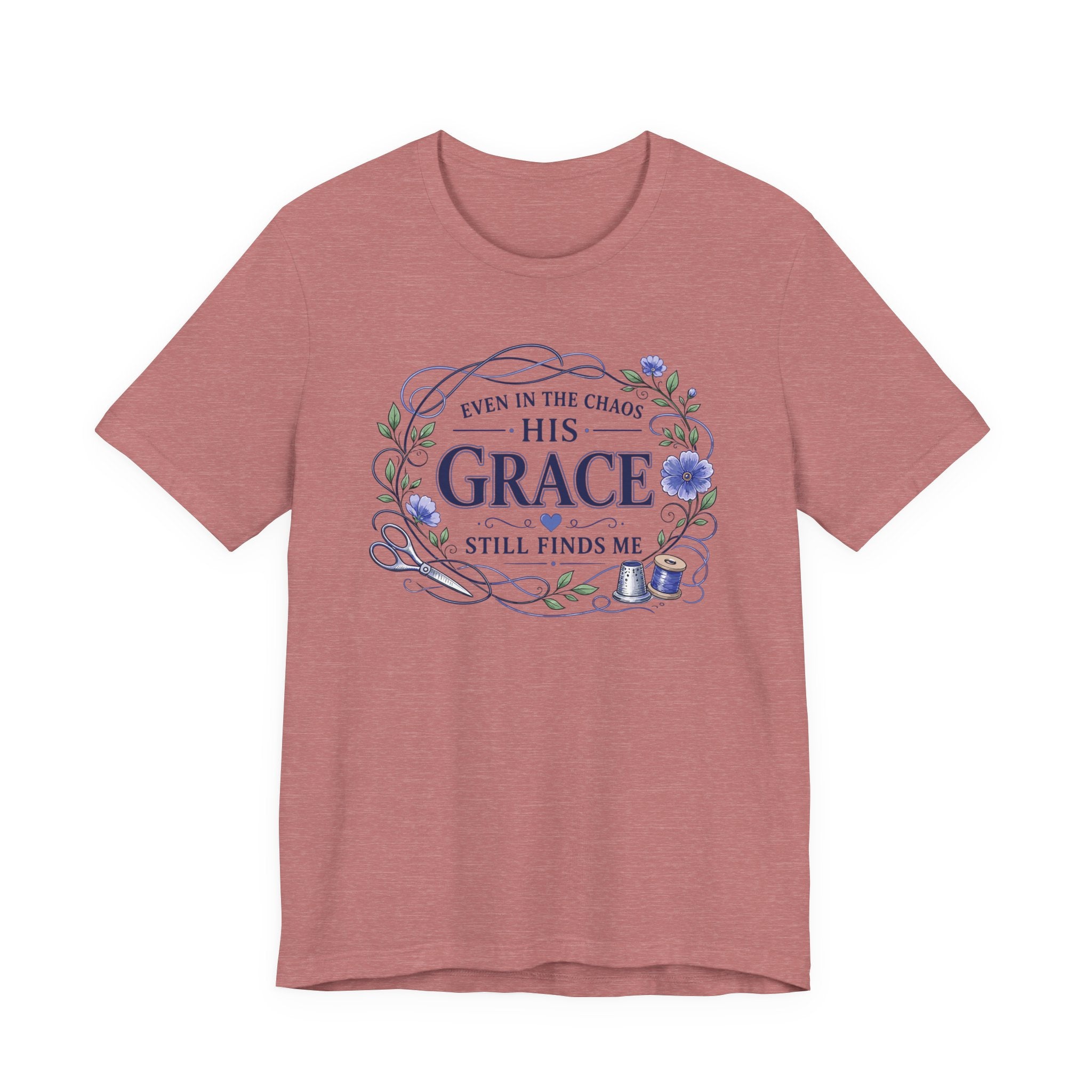 Even in Chaos His Grace Finds Me (Christian Botanical Sewing Tee)
