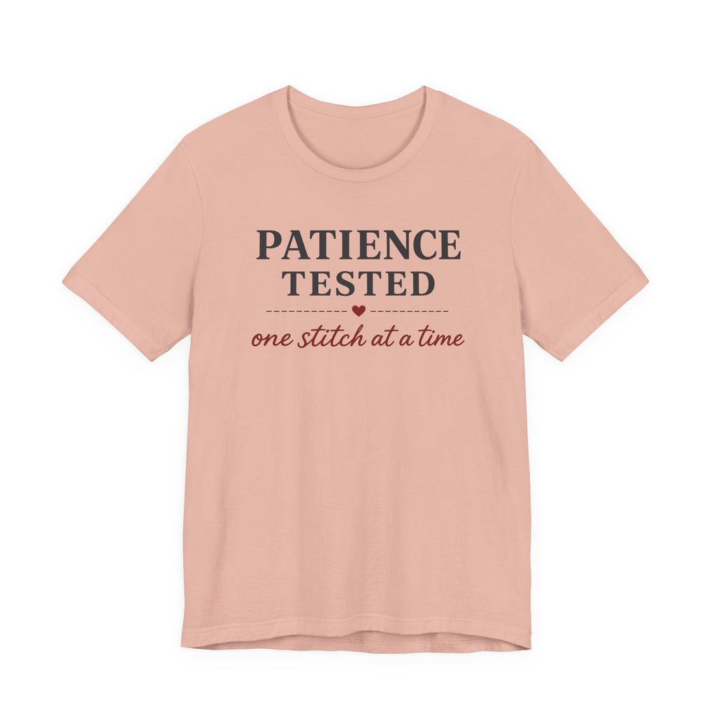 Patience Tested One Stitch at a Time (Sewing Tee)
