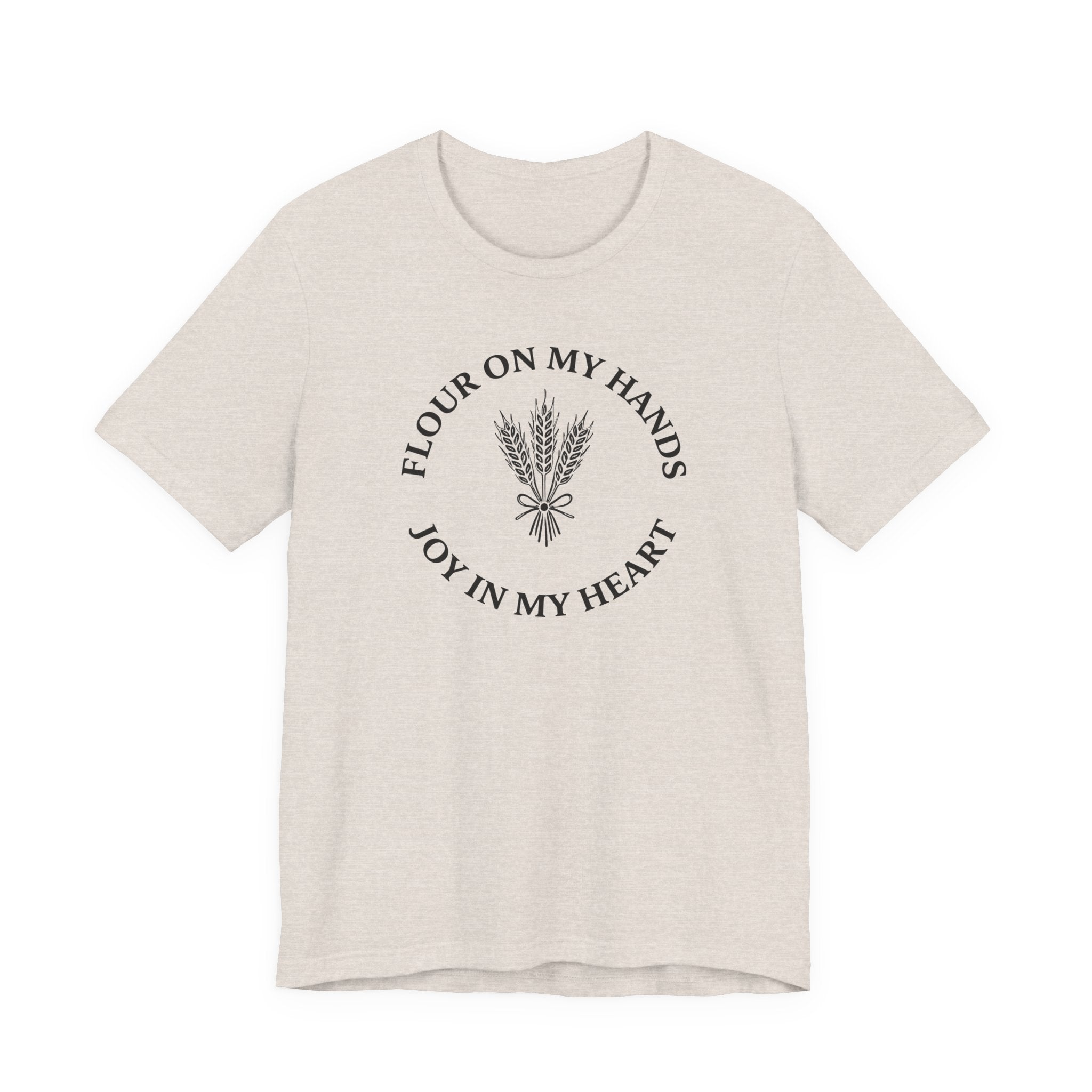 Flour on My Hands Joy in my Heart (Bakers Tee)