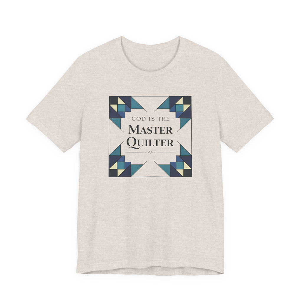 God Is The Master Quilter (Christian Quilter Tee Shirt)