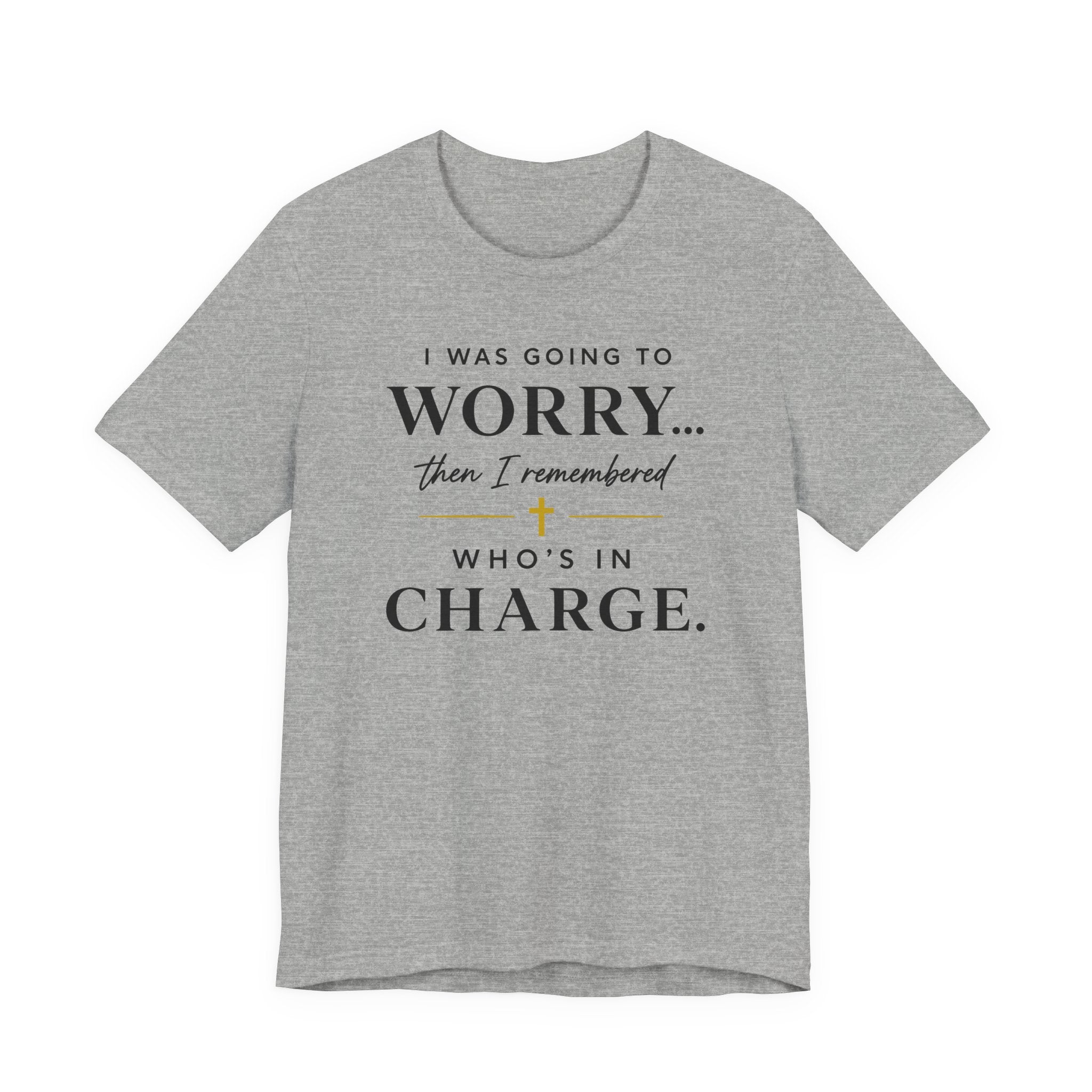 I Was Going to Worry (Christian Tee)