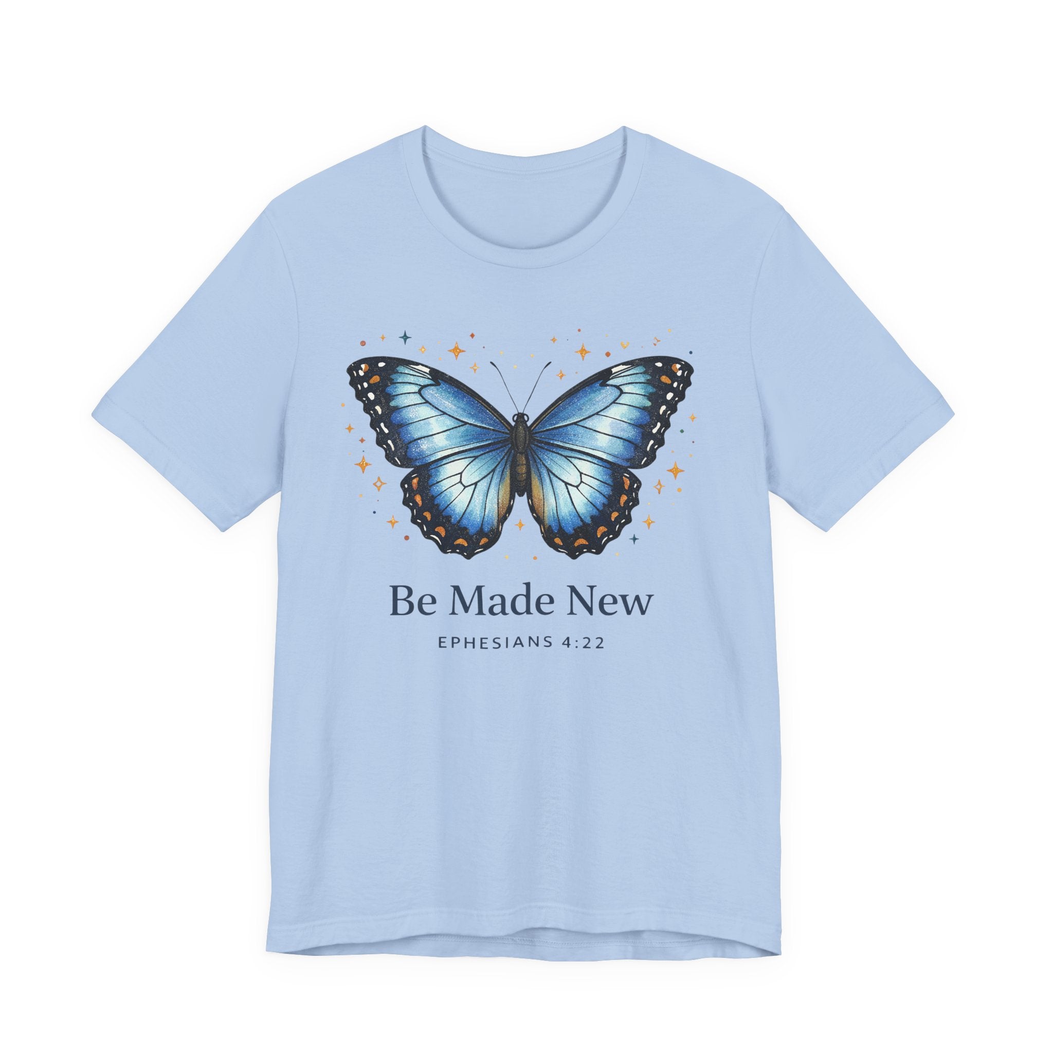 Be Made New Morpho Butterfly (Ephesians 4:22 Christian Tee)