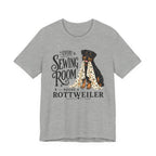 Every Sewing Room Needs A Rottweiler  (Sewing Tee)