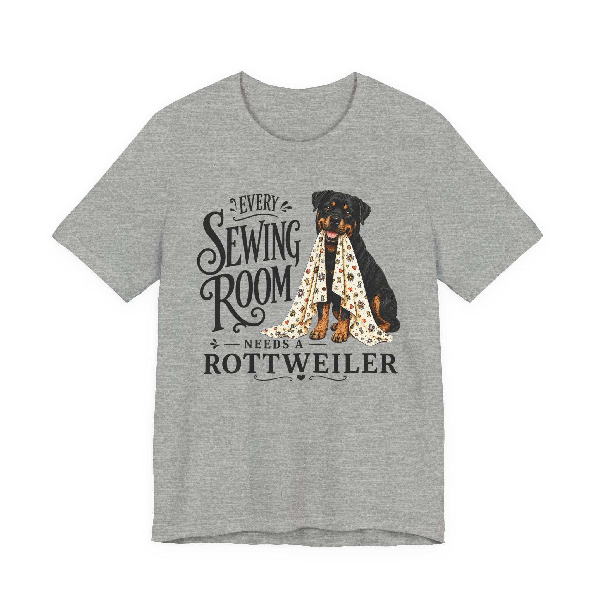Every Sewing Room Needs A Rottweiler  (Sewing Tee)