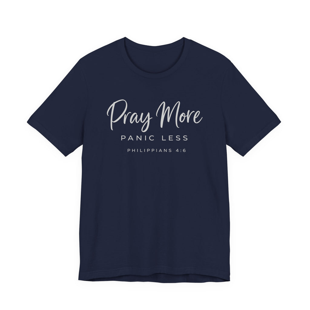 Pray More Panic Less (Christian Tee - Dark Colors)