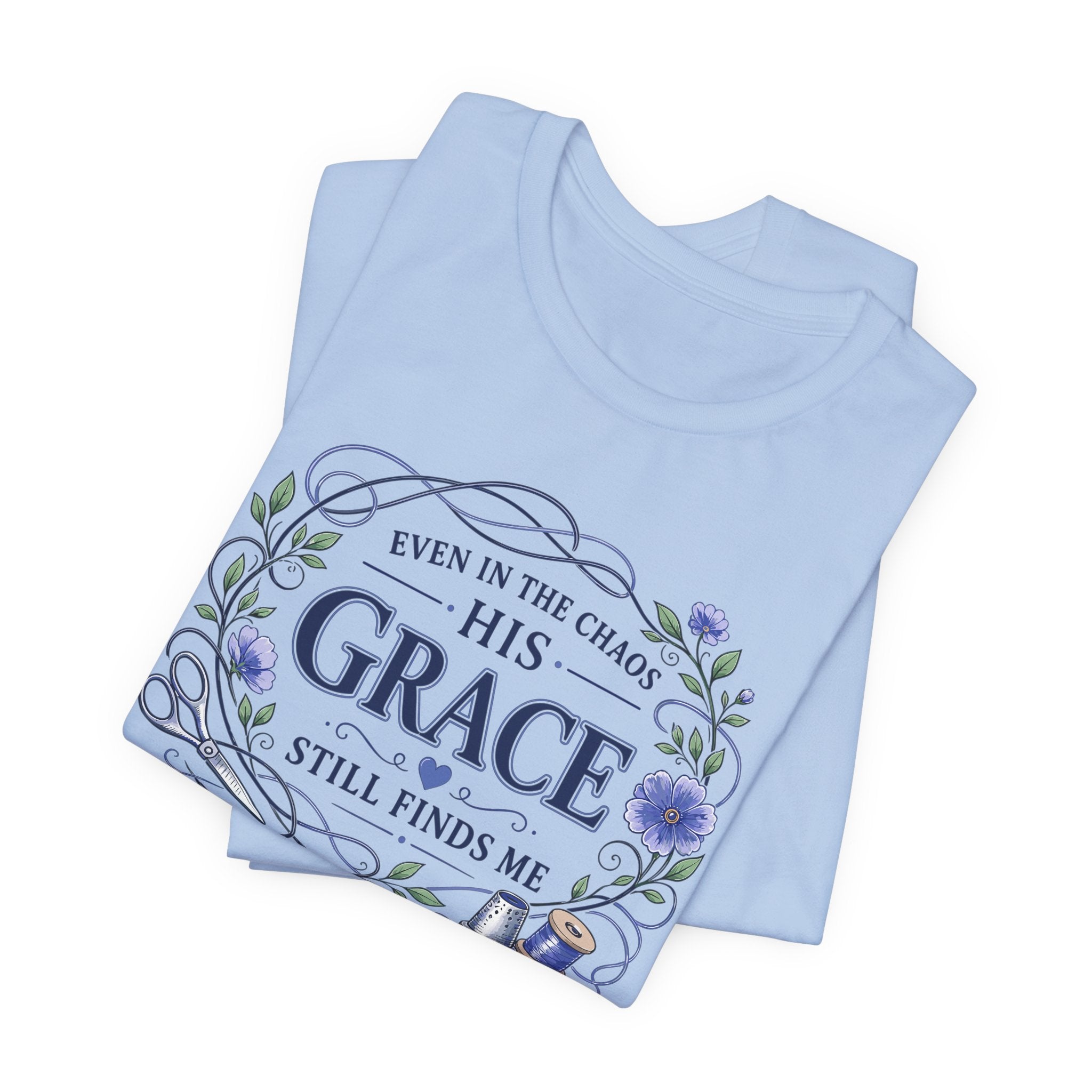 Even in Chaos His Grace Finds Me (Christian Botanical Sewing Tee)