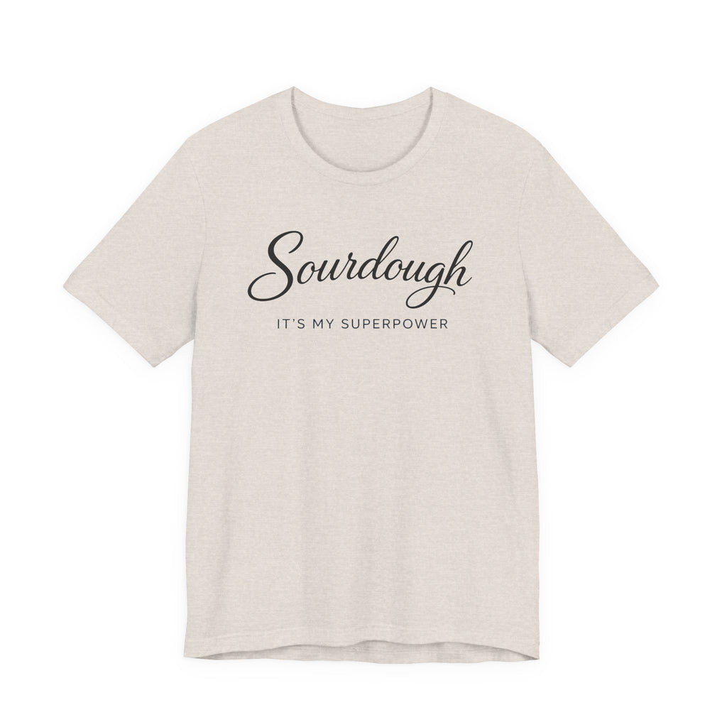 Sourdough Its My Superpower (Baking Tee)