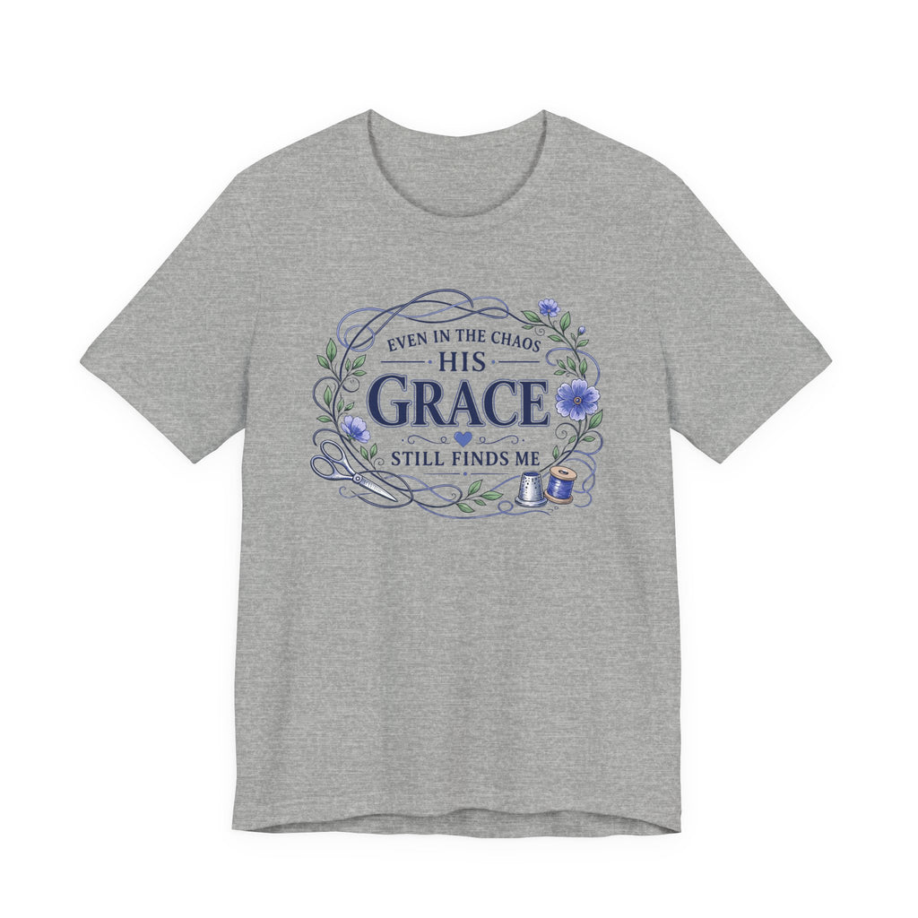 Even in Chaos His Grace Finds Me (Christian Botanical Sewing Tee)