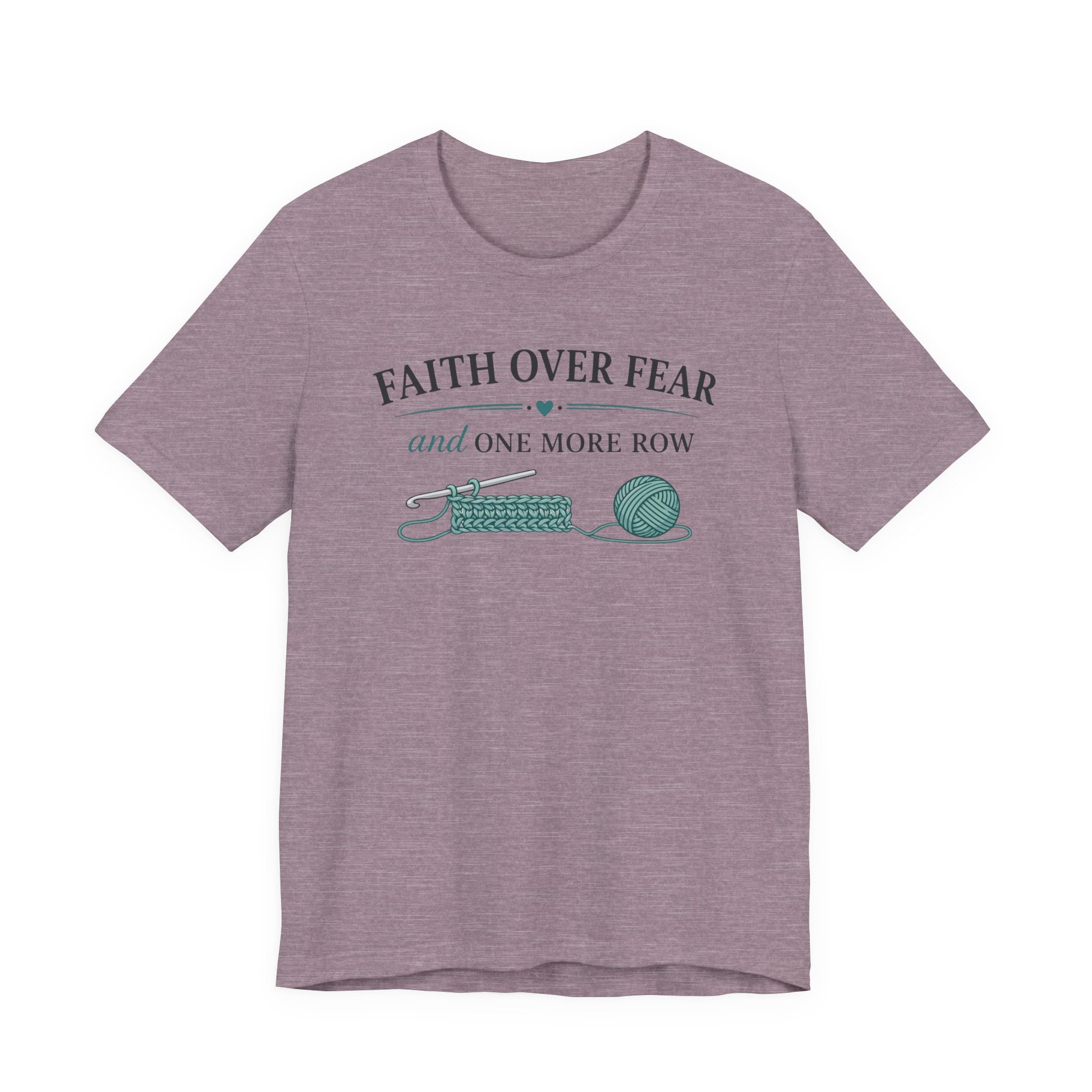 Faith Over Fear And One More Row (Christian Crochet Tee)
