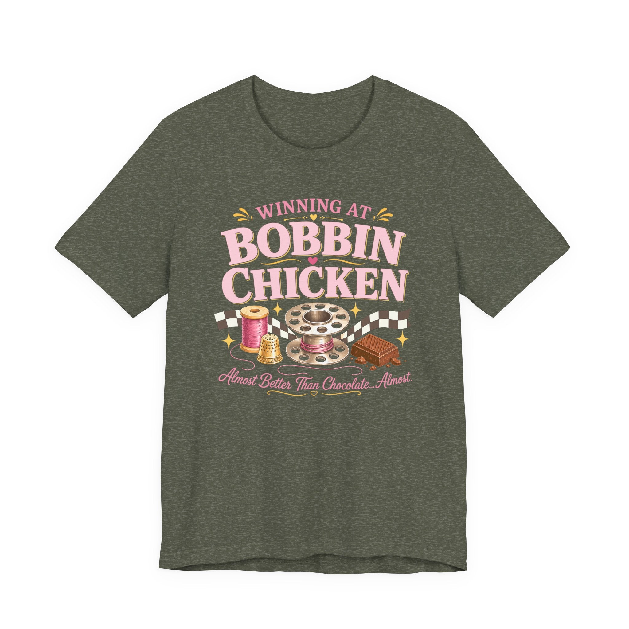 Winning At Bobbin Chicken - Almost Better Than Chocolate... Almost (Sewing Tee)