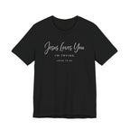 Jesus Loves You I'm Trying (John 13:34 Tee - Dark Colors)