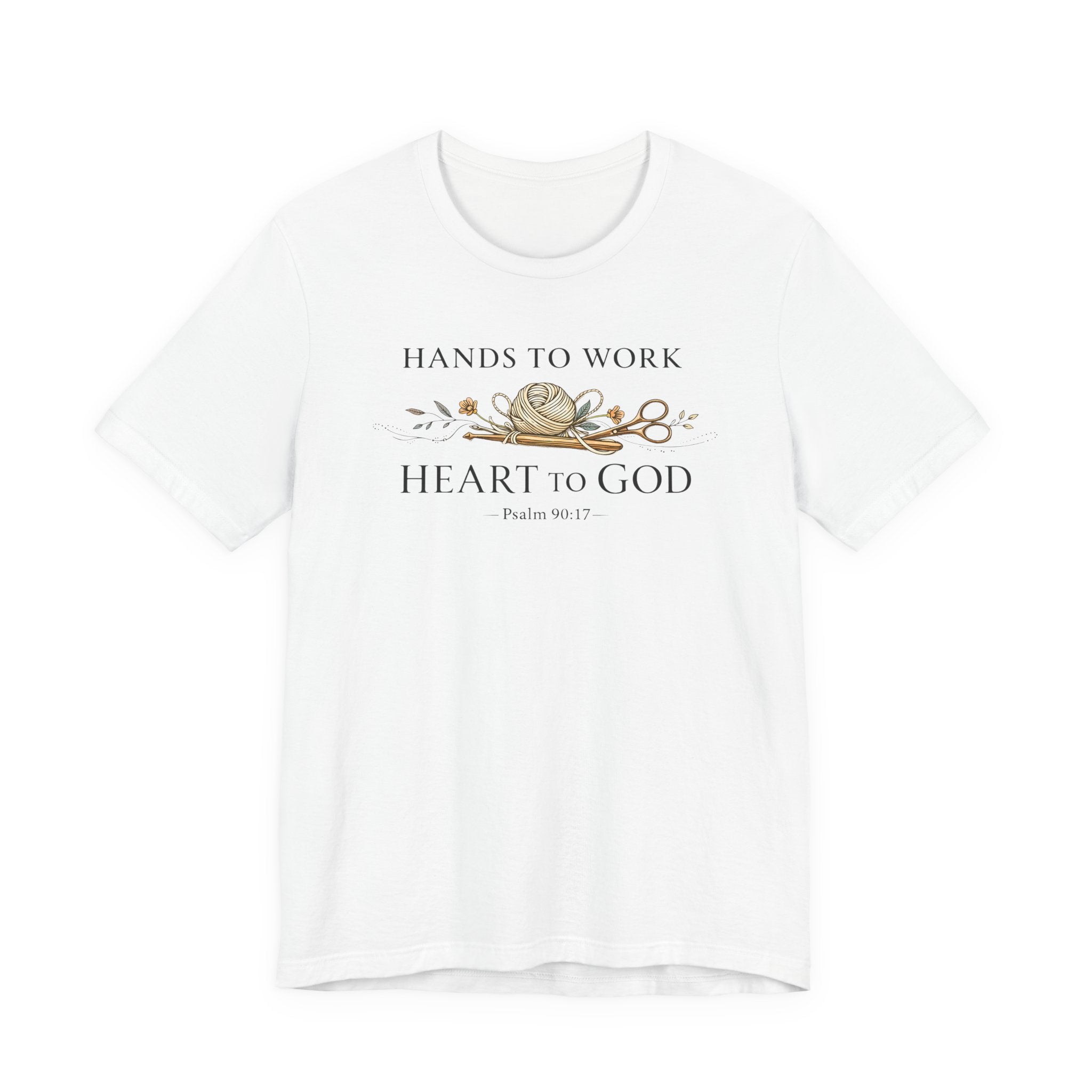 Hands to Work Heart to God (Psalm 90:17   Crochet Tee)