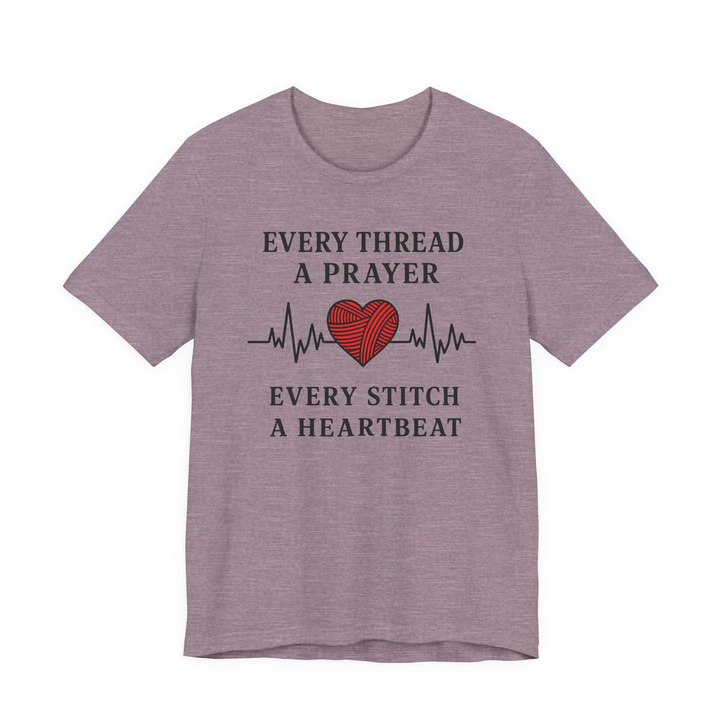 Every Thread A Prayer Every Stitch Heartbeat (Christian Heart Sewing Tee)