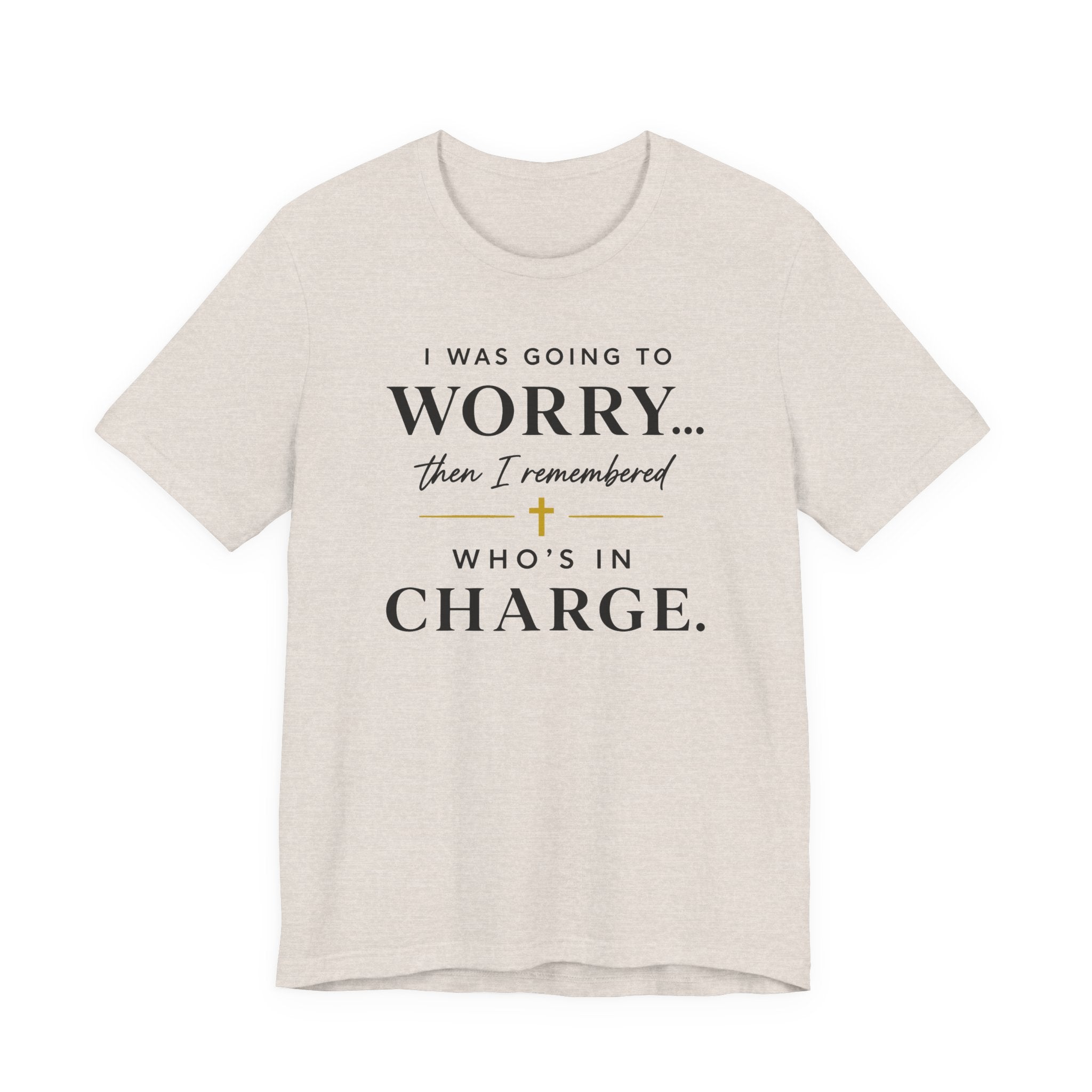I Was Going to Worry (Christian Tee)