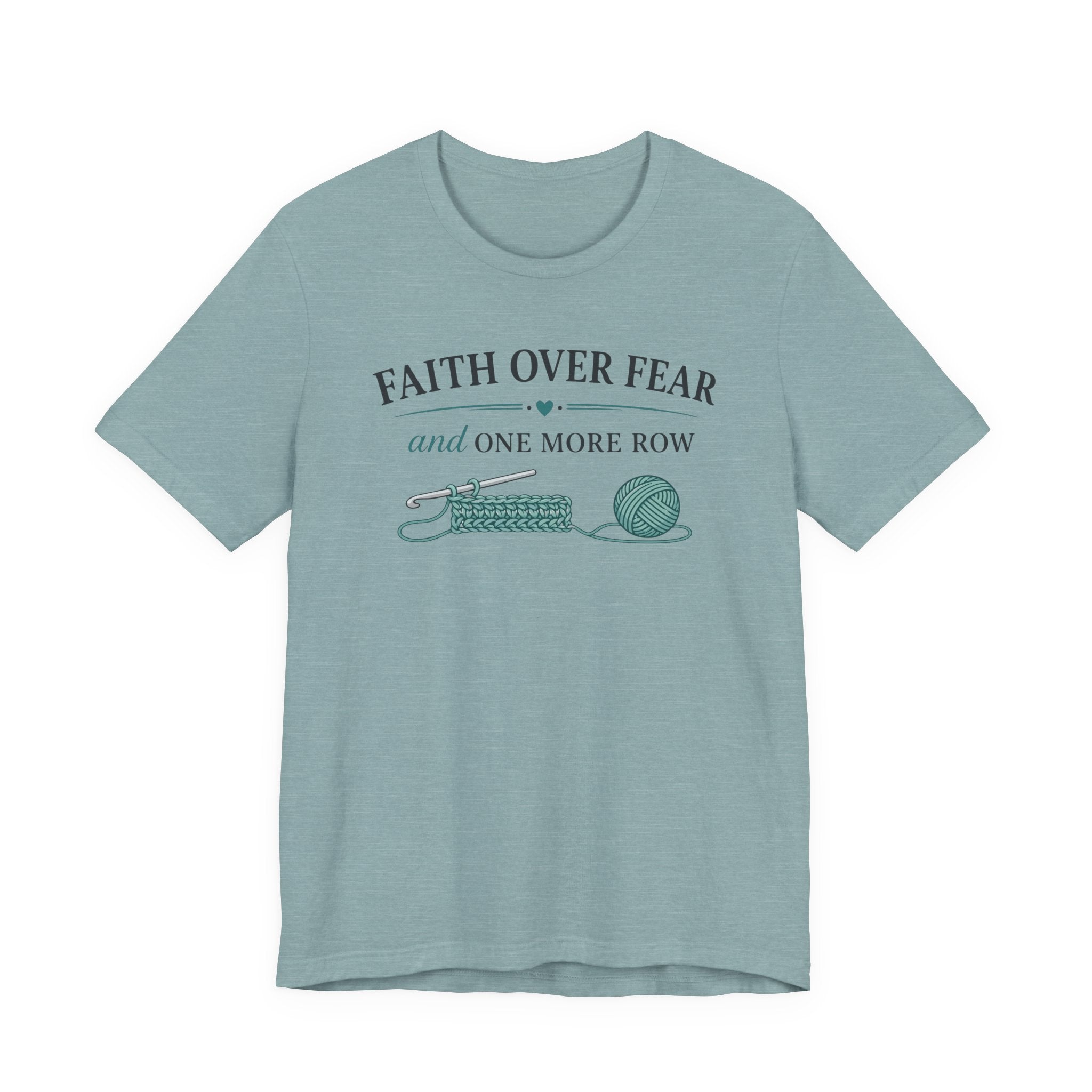 Faith Over Fear And One More Row (Christian Crochet Tee)