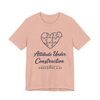 Attitude Under Construction (Proverbs 4:23 Christian Tee)