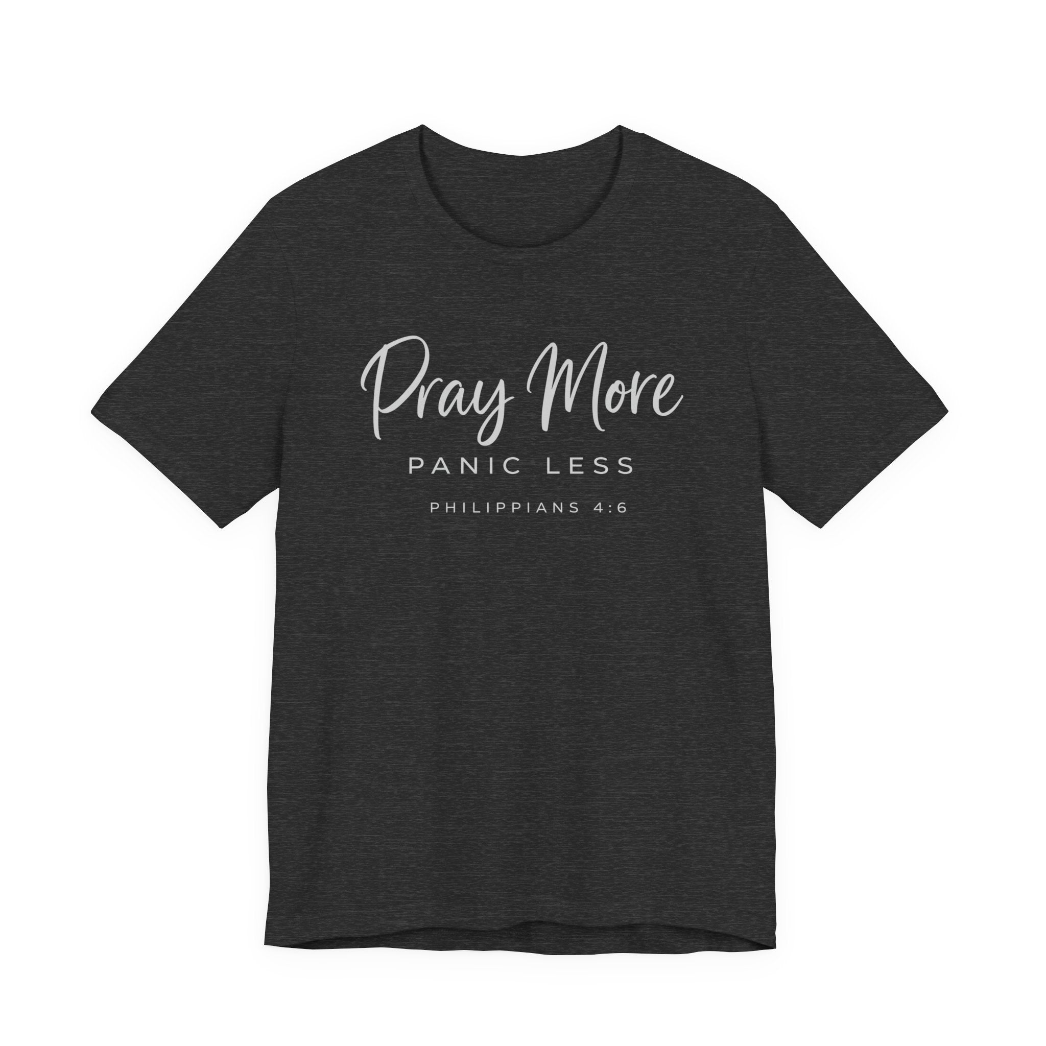 Pray More Panic Less (Christian Tee - Dark Colors)