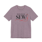 Sew, Because Jesus Said (Christian Sewing Tee)