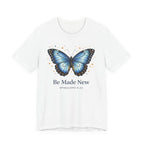 Be Made New Morpho Butterfly (Ephesians 4:22 Christian Tee)