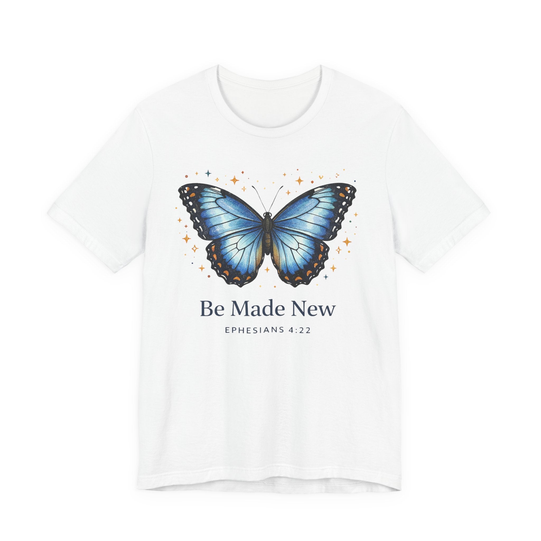 Be Made New Morpho Butterfly (Ephesians 4:22 Christian Tee)