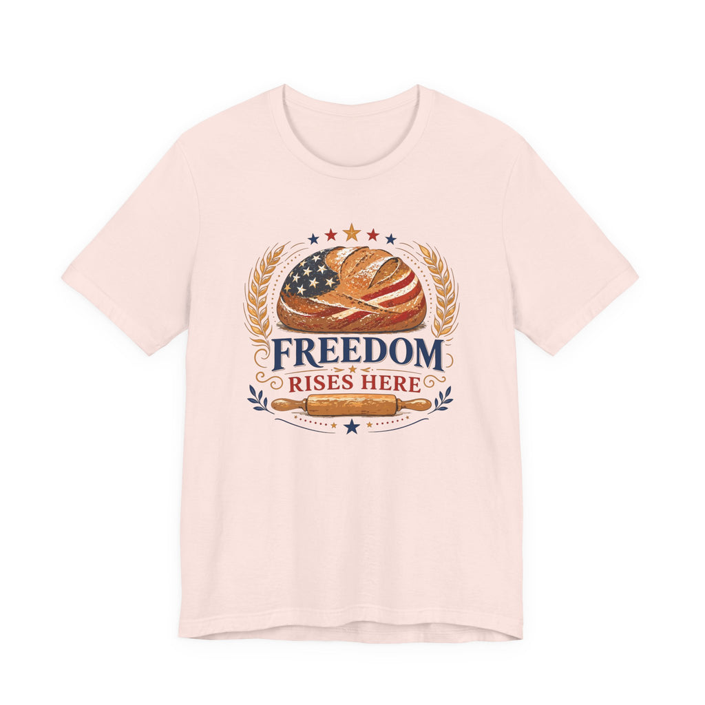Freedom Rises Here (Patriotic Baking Tee)