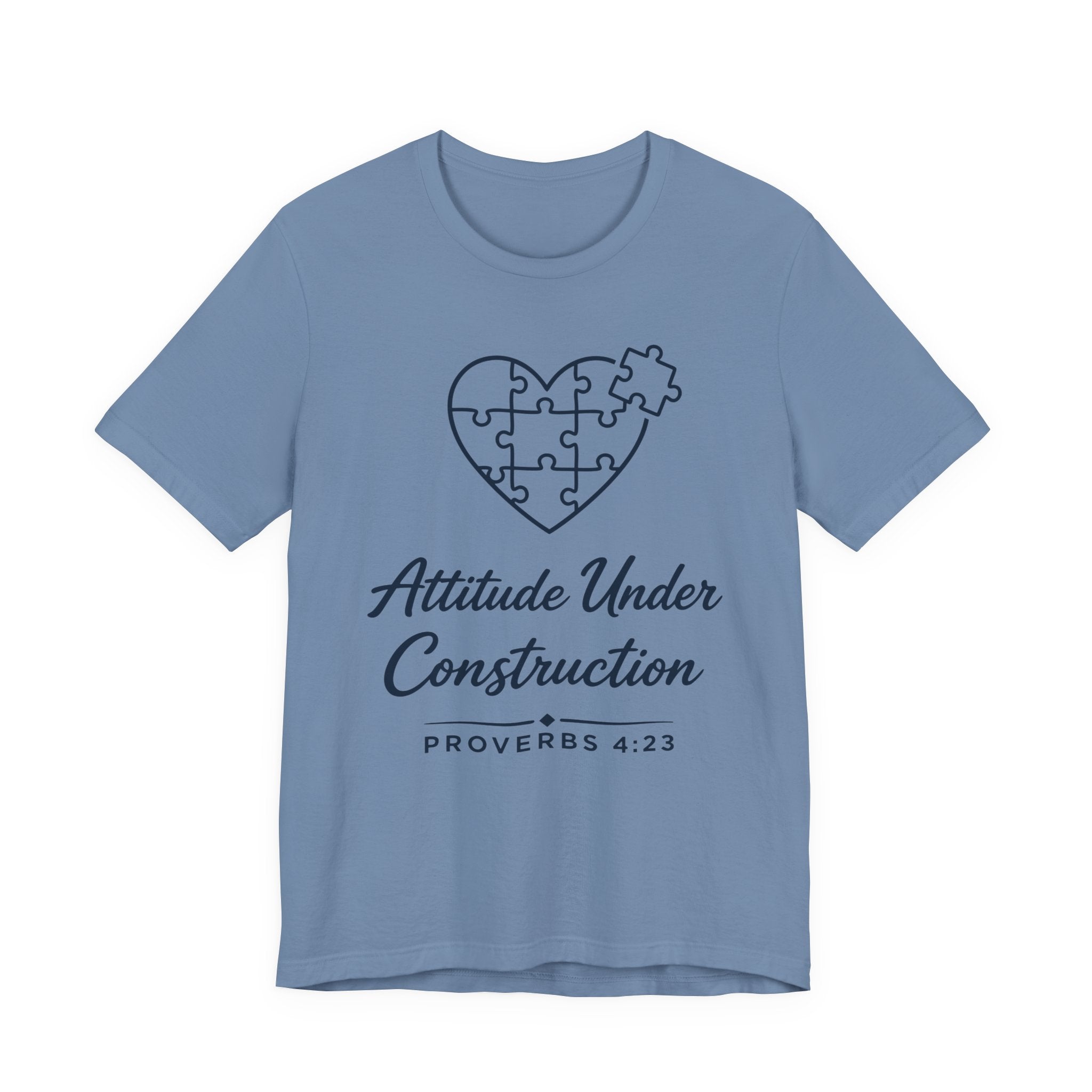Attitude Under Construction (Proverbs 4:23 Christian Tee)