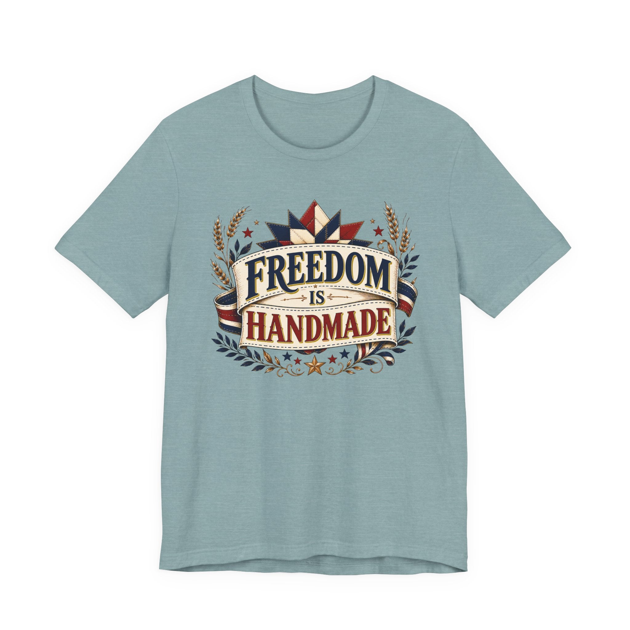 Freedom Is Handmade (Patriotic Crafters Tee)