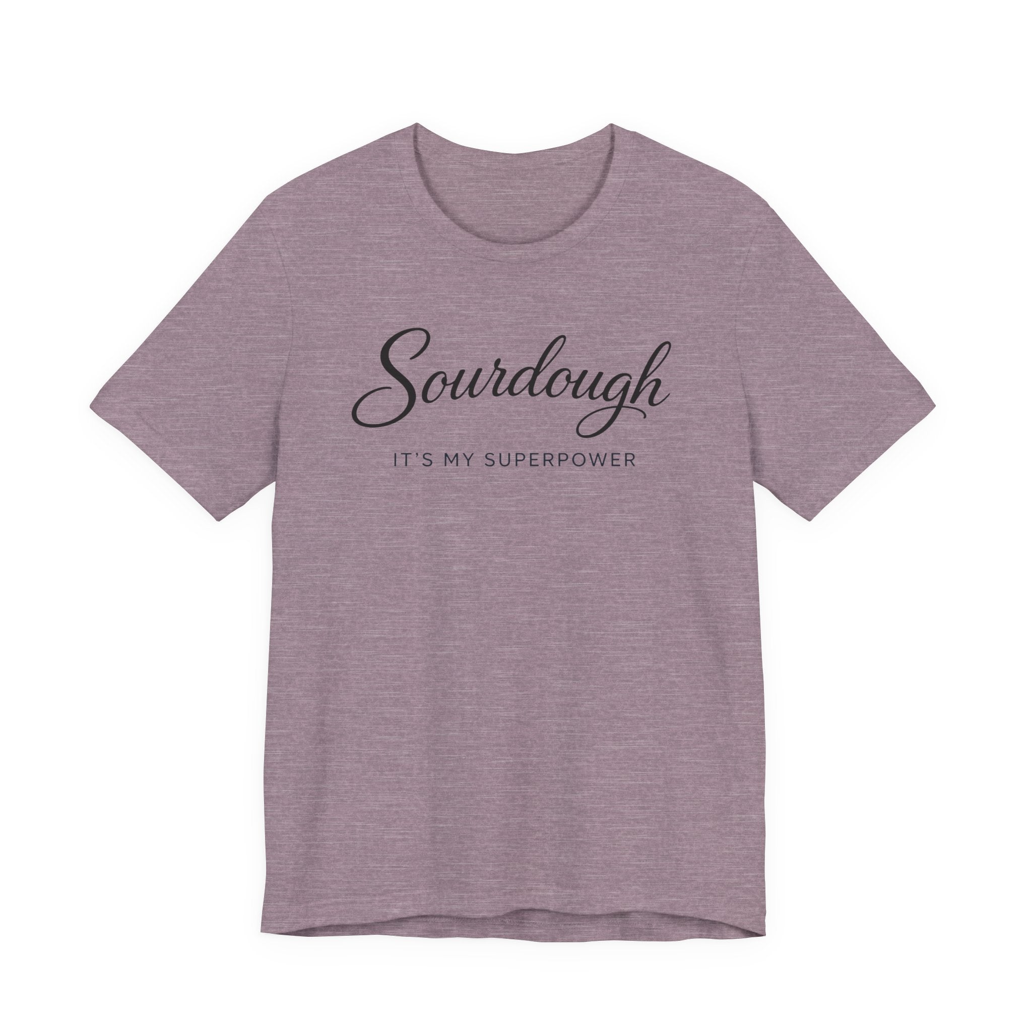Sourdough Its My Superpower (Baking Tee)