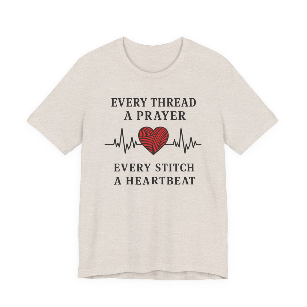 Every Thread A Prayer Every Stitch Heartbeat (Christian Heart Sewing Tee)