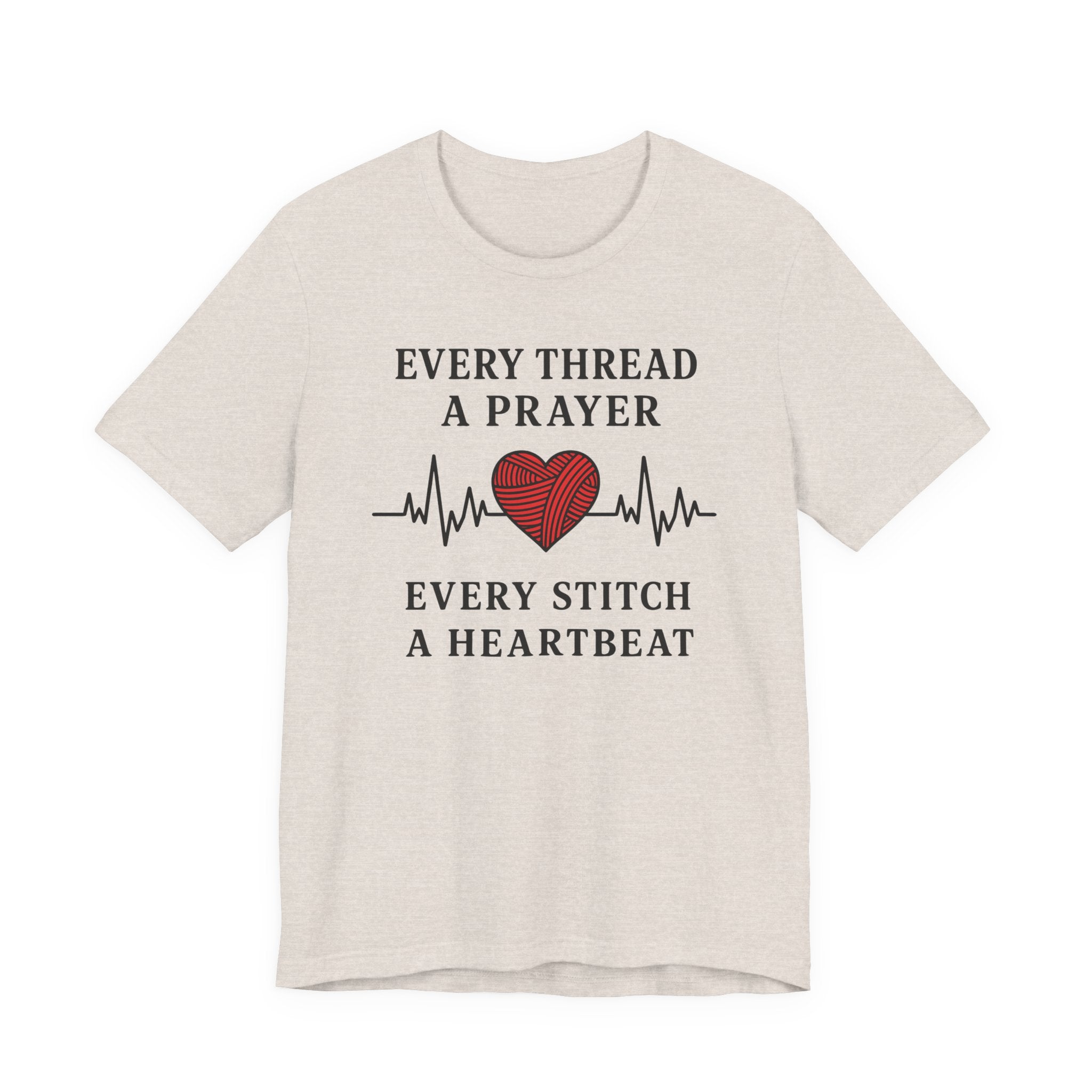 Every Thread A Prayer Every Stitch Heartbeat (Christian Heart Sewing Tee)
