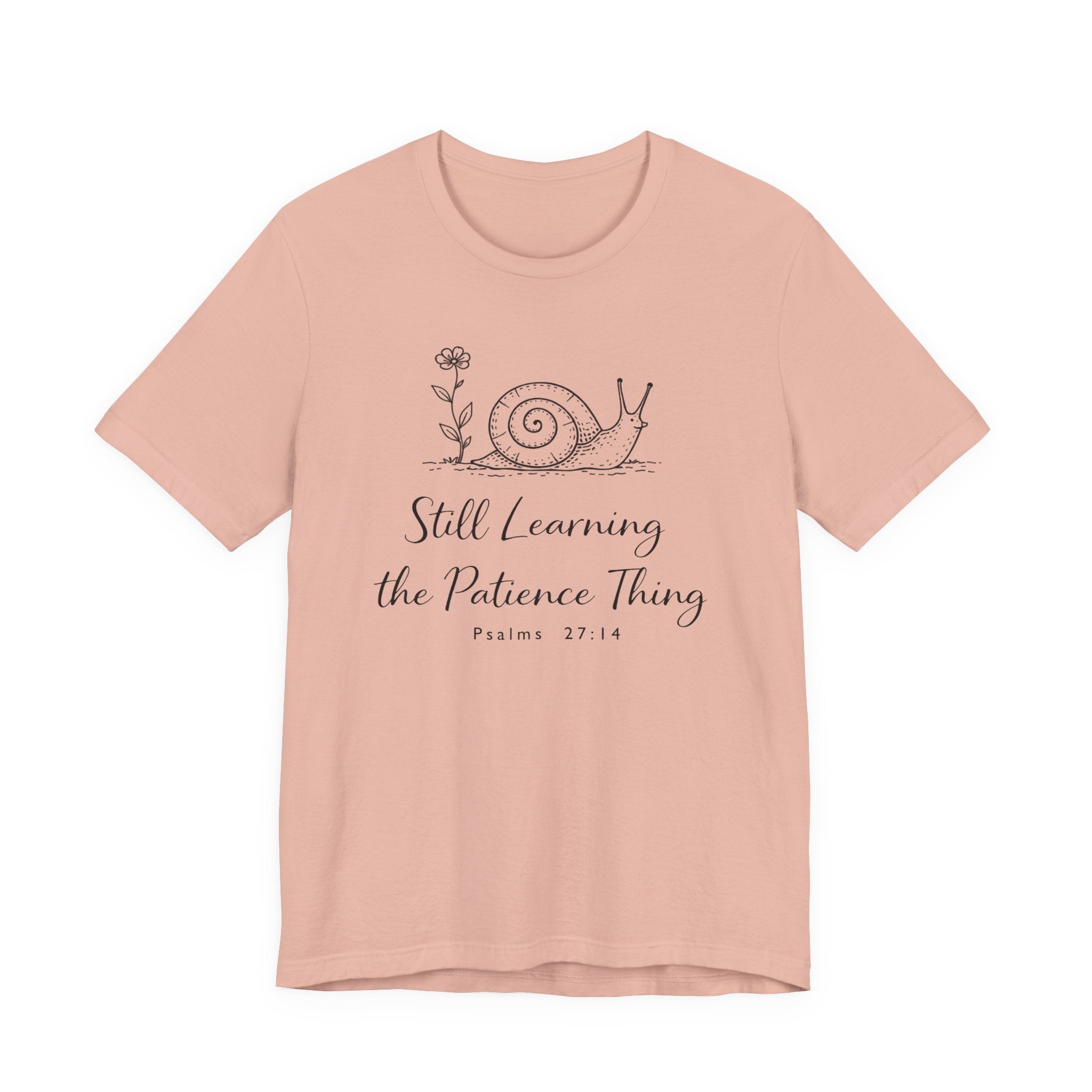 Still Learning the Patience Thing (Psalm 27:14  Christian Tee)