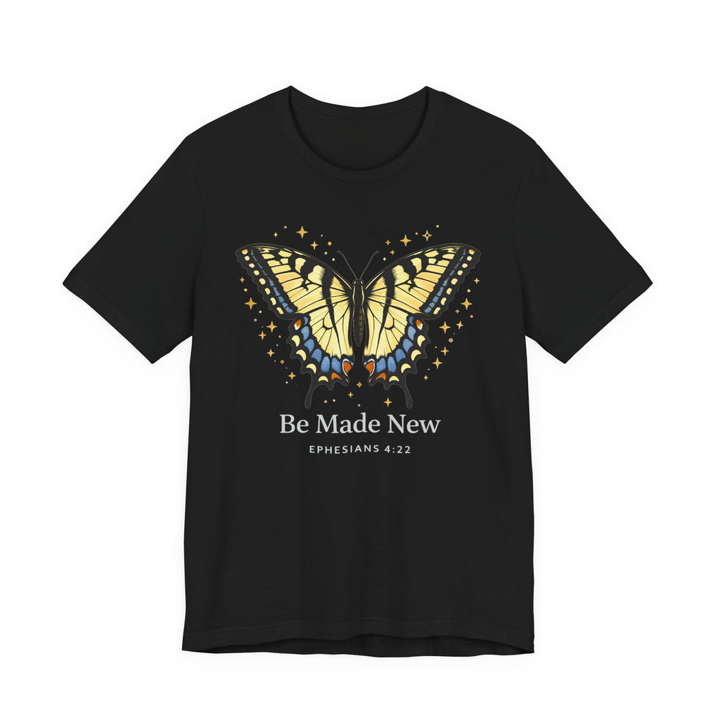 Be Made New Swallowtail Butterfly  (Ephesians 4:22 Tee in Dark Colors)