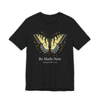 Be Made New Swallowtail Butterfly  (Ephesians 4:22 Tee in Dark Colors)