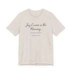 Joy Comes in the Morning Coffee Helps (Psalm 30:5 Christian Tee)