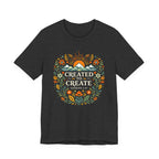 Created To Create (Christian Botanical Block Print Dark Colored Tee)