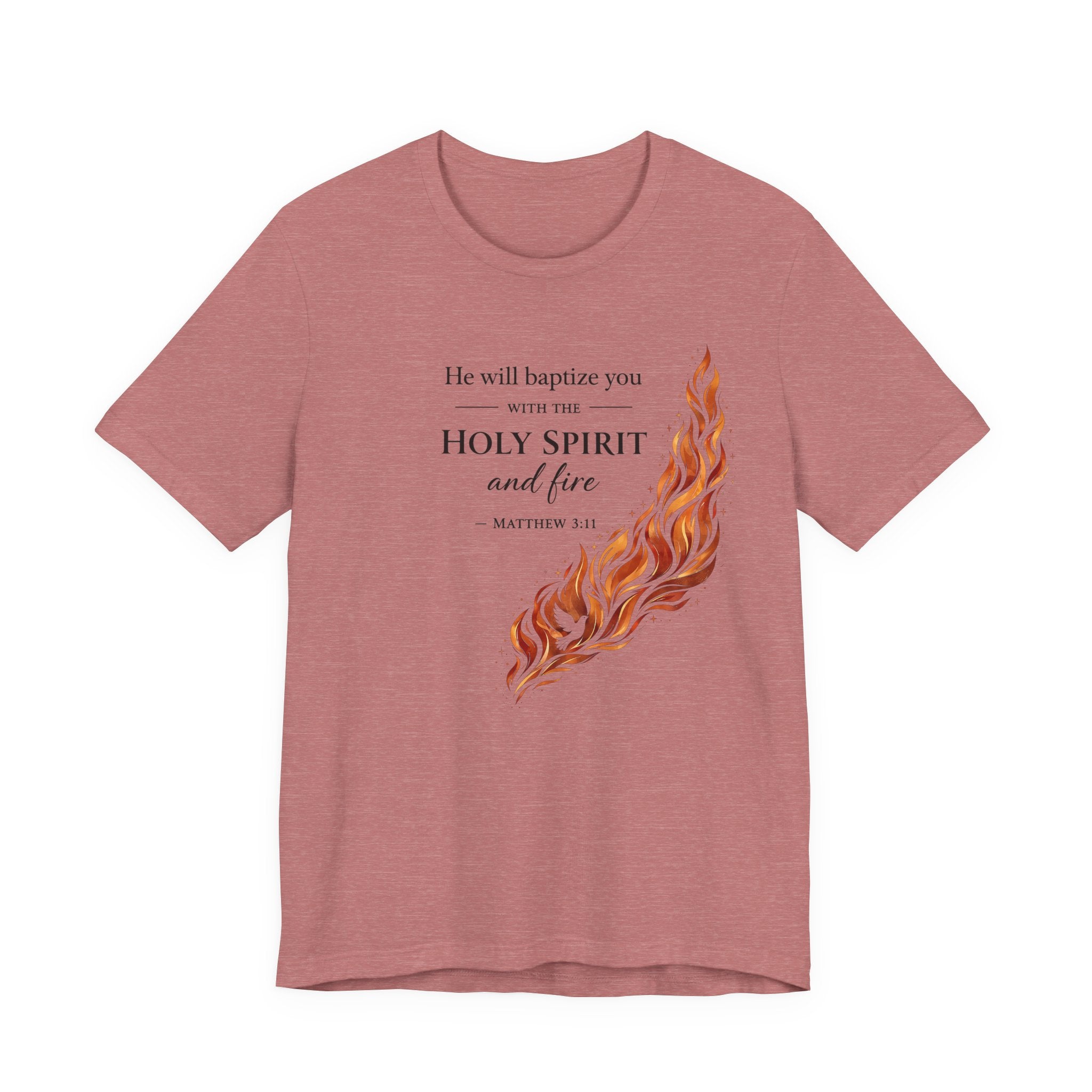 He Will Baptize You... (Matthew 3:11 Christian Tee)
