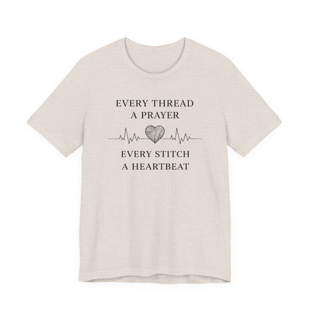 Every Thread A Prayer Every Stitch Heartbeat (Christian Sewing Tee)