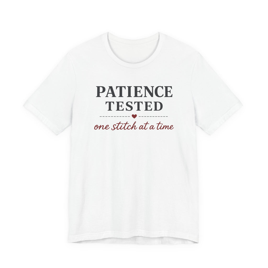 Patience Tested One Stitch at a Time (Sewing Tee)