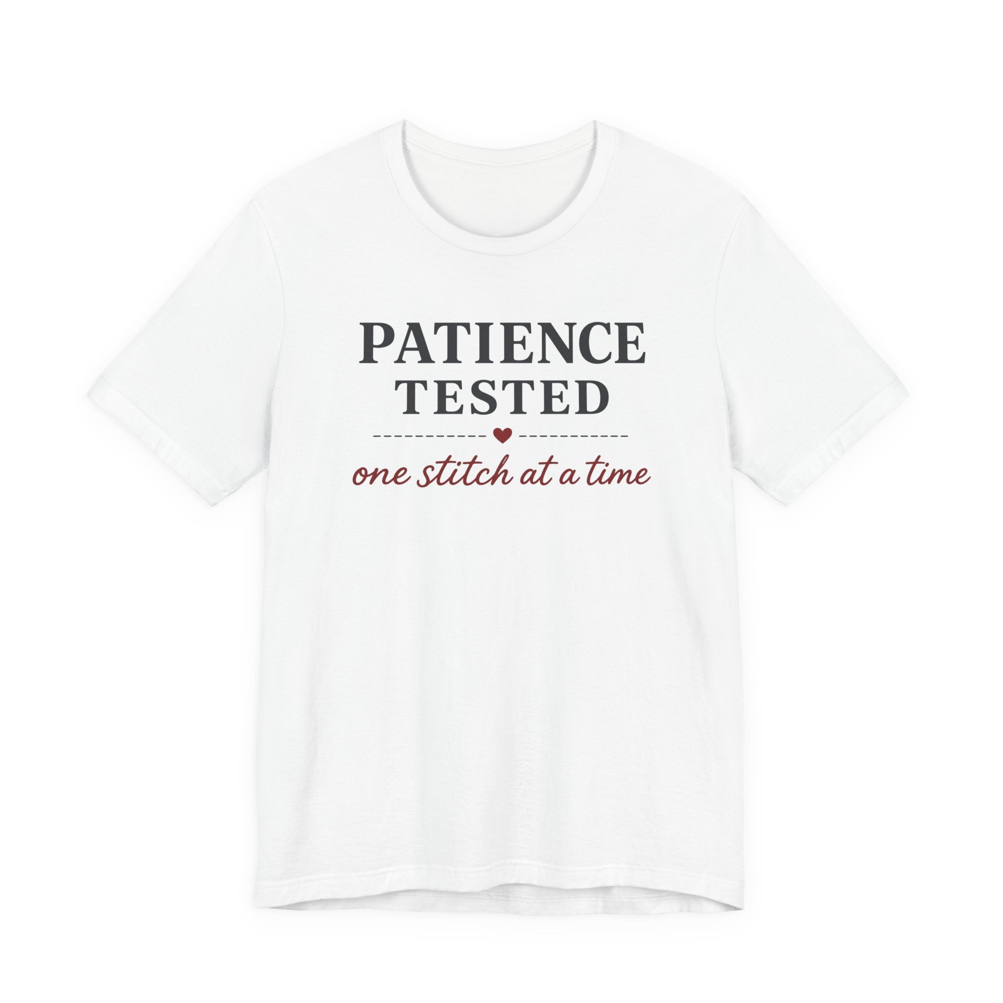 Patience Tested One Stitch at a Time (Sewing Tee)