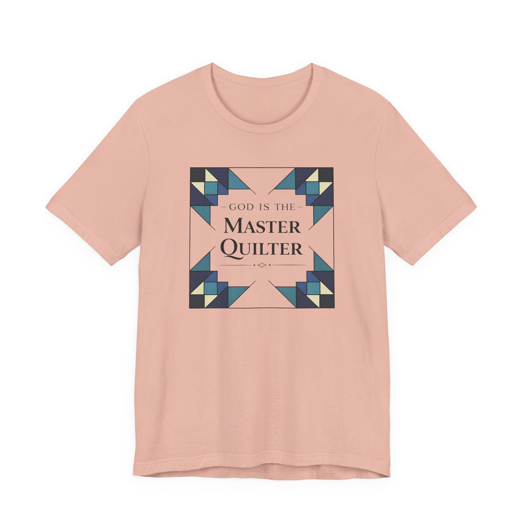 God Is The Master Quilter (Christian Quilter Tee Shirt)
