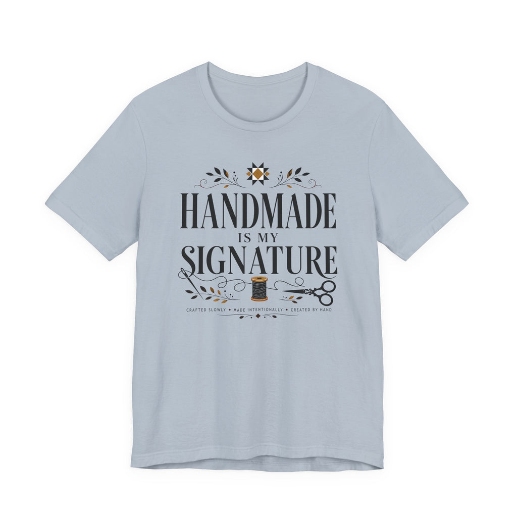 Handmade Is My Signature (Sewing Tee)