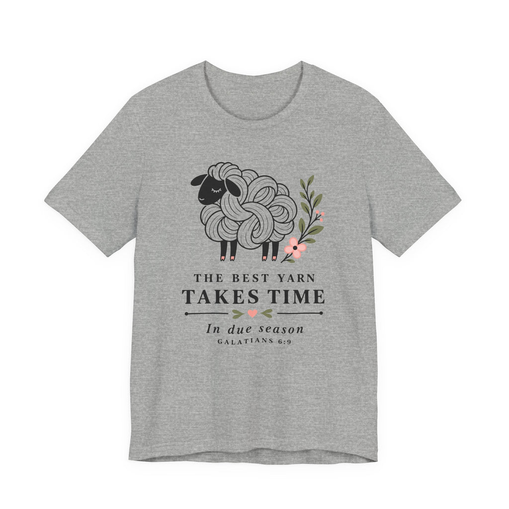 The Best Yarn Takes Time (Galations Christian Tee)
