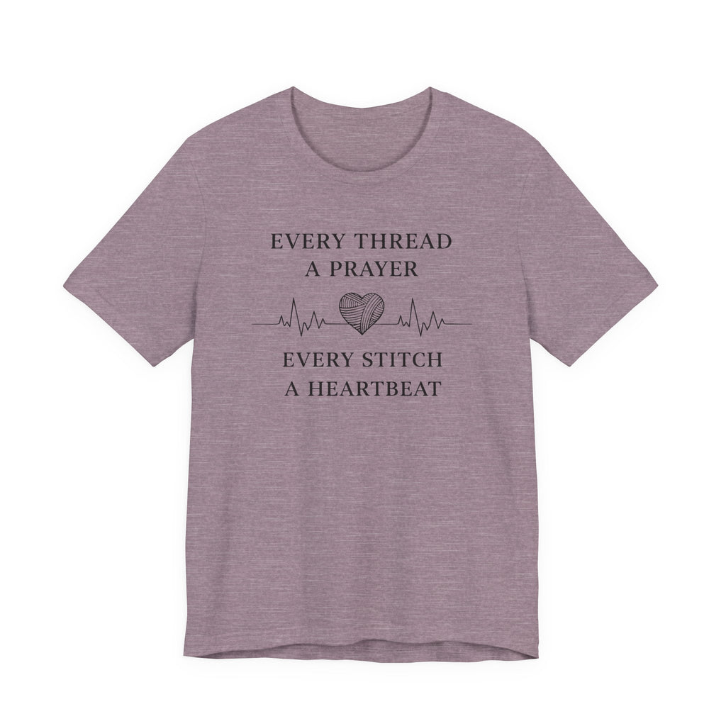 Every Thread A Prayer Every Stitch Heartbeat (Christian Sewing Tee)