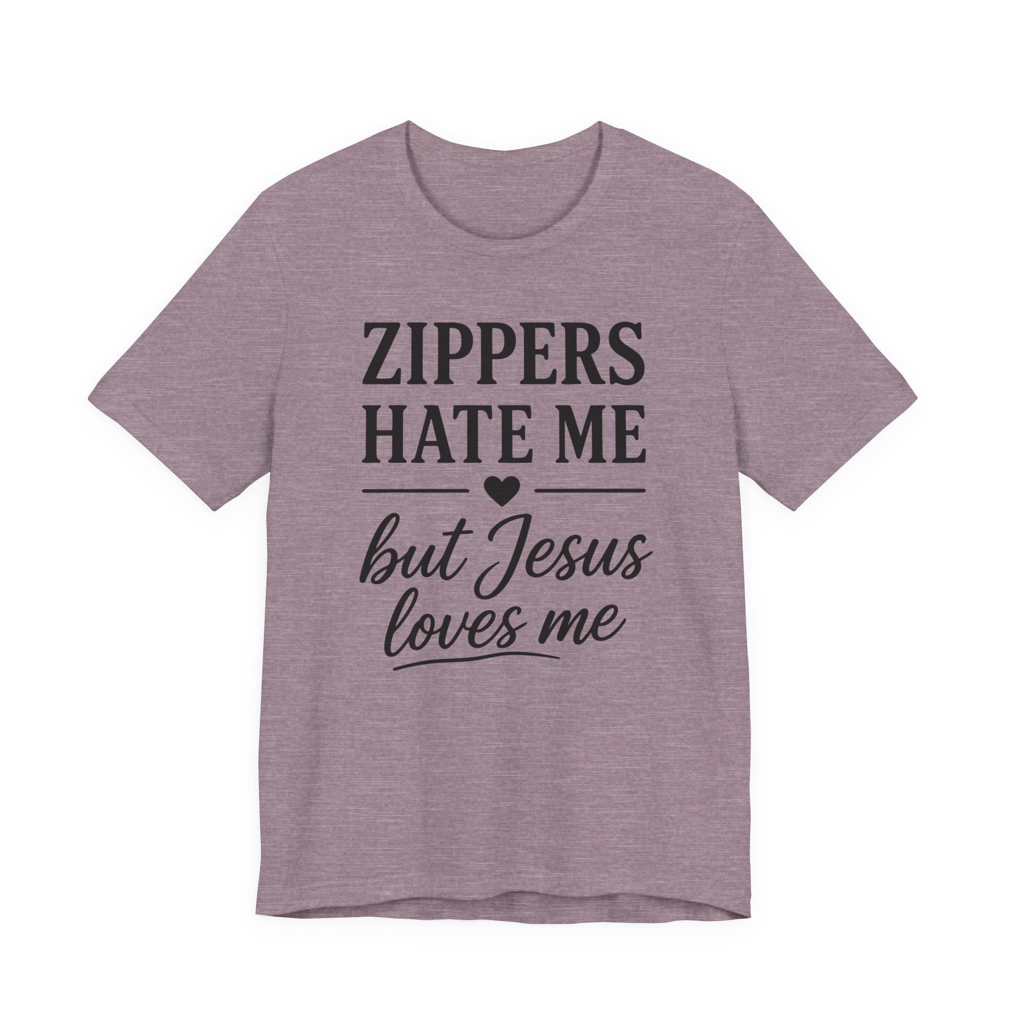 Zippers Hate Me But Jesus Loves Me (Christian Sewing Tee)