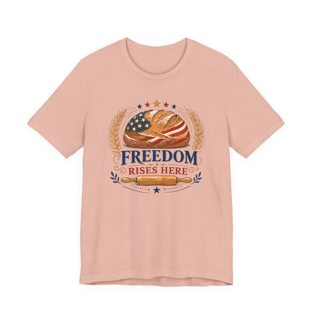 Freedom Rises Here (Patriotic Baking Tee)