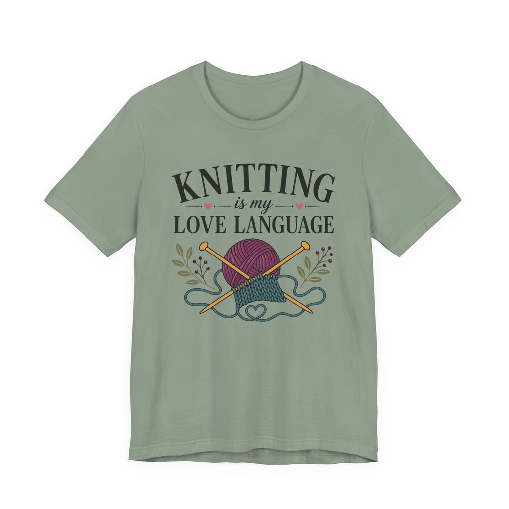 Knitting Is My Love Language (Knitter's Tee)