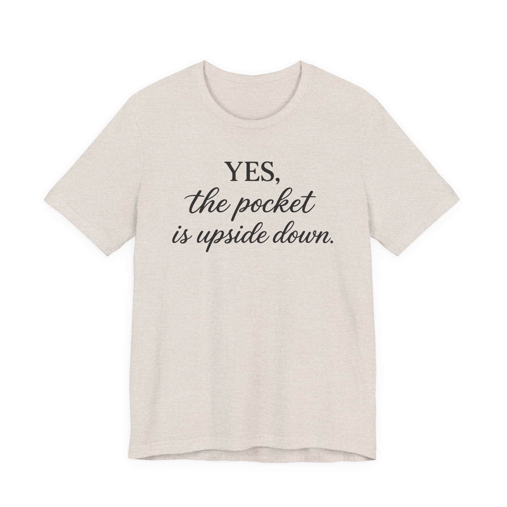 Yes the Pocket is Upside Down - (Sewing Tee)