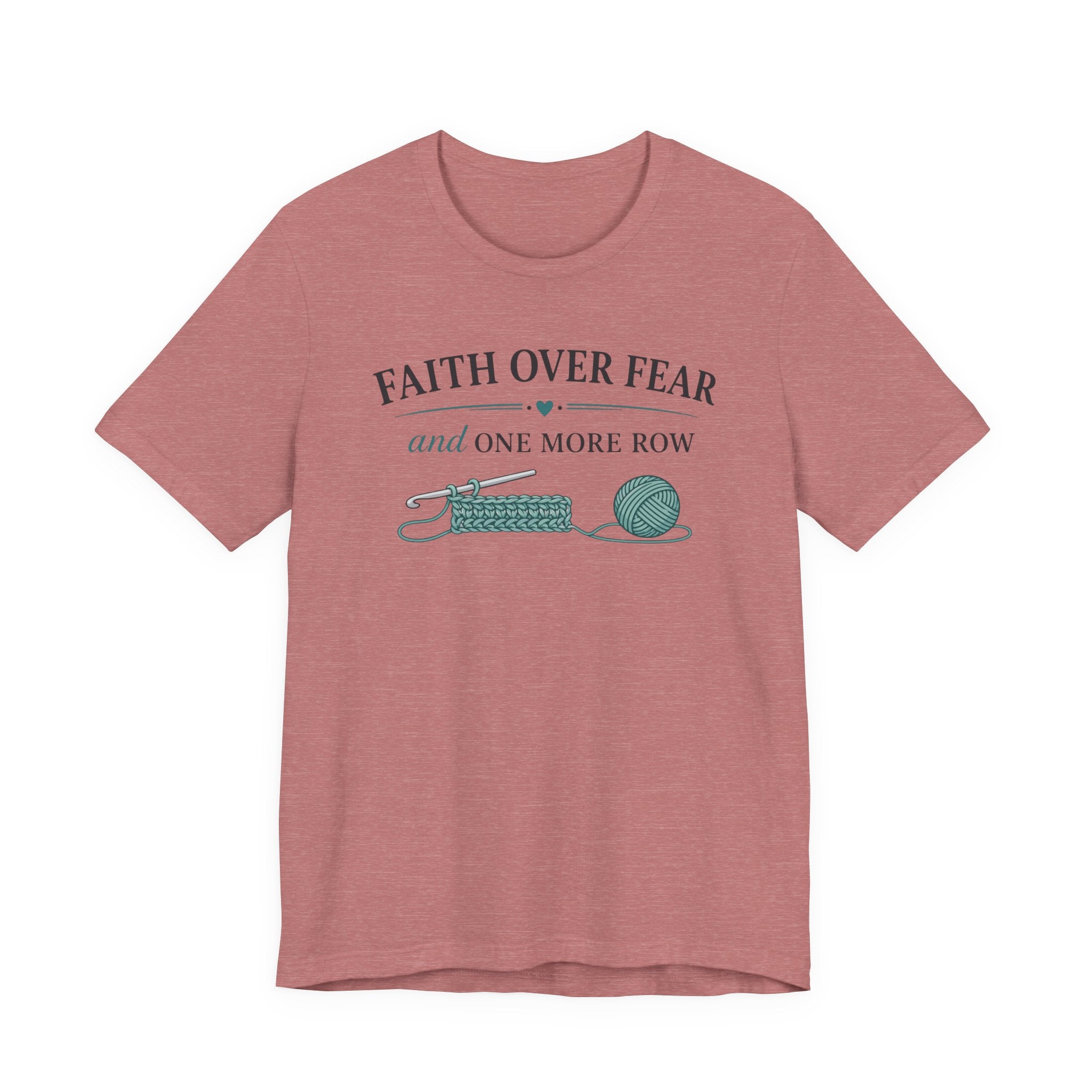 Faith Over Fear And One More Row (Christian Crochet Tee)